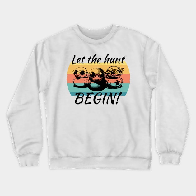 Let the Hunt Begin Crewneck Sweatshirt by TravelTeezShop